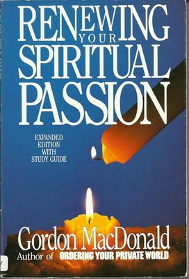 Renewing Your Spiritual Passion by MacDonald