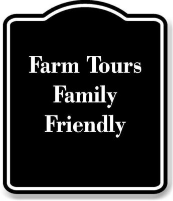 Farm Tours Family-Friendly BLACK Aluminum Composite Sign