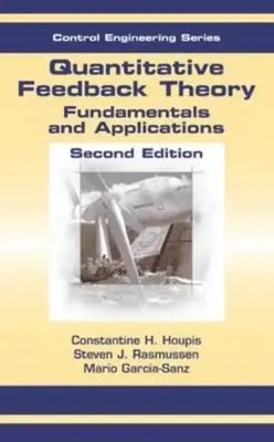 Quantitative Feedback Theory | Fundamentals and Applications, Second Edition