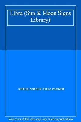 Libra (Sun & Moon Signs Library),DEREK PARKER JULIA PARKER
