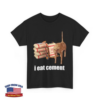 I Eat Cement Cursed Cat Funny Oddly Specific Weird Meme Unisex T-Shirt