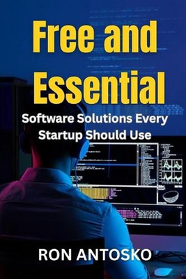 #ad Free and Essential: Software Solutions Every Startup Should Use by Ron Antosko P AU $27.68