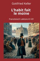 L'habit Fait Le Moine: Französisch LektüRe A1 - B1 | Gottfried Keller | Buch