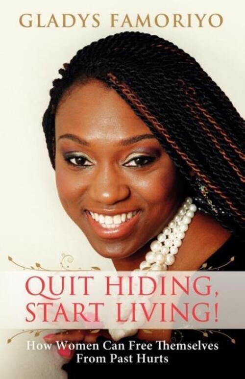 Thumbnail - Gladys Famoriyo | Quit Hiding, Start Living | Taschenbuch | Englisch