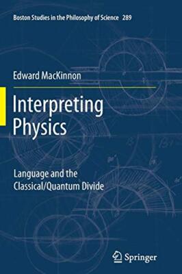 Interpreting Physics : Language and the Classical/Quantum Divide               