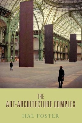The Art-architecture Complex by Hal Foster Book The Fast Free Shipping