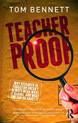 Teacher Proof: Why research in education doesn t always mean what it claims, an