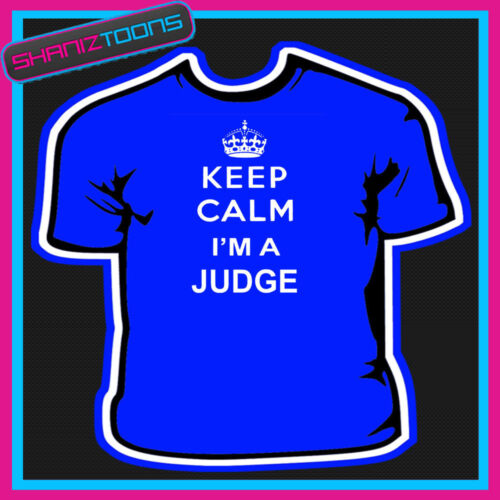 KEEP CALM JUDGE ADULTS MENS LADIES WOMENS T SHIRT  - Picture 1 of 4
