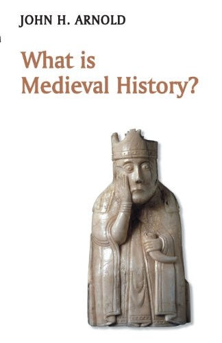 What is Medieval History? (What is History?),Dr John H. Arnold