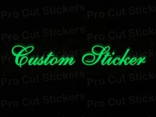 Custom Text Slogan Small to Large Glow in the Dark Luminescent Stickers Decals