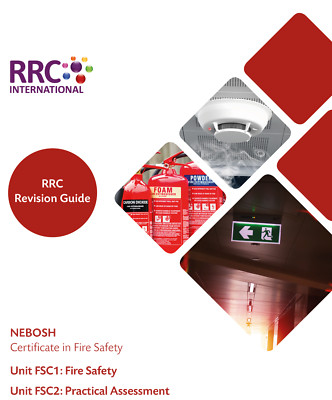 RRC Revision Guide: NEBOSH Certificate in Fire Safety Unit FSC1 & FSC2
