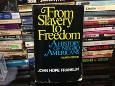 From Slavery to Freedom by John Hope Franklin (1974 Paperback) 4th Edition