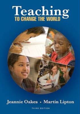 Teaching To Change The World - Paperback By Oakes, Jeannie - GOOD