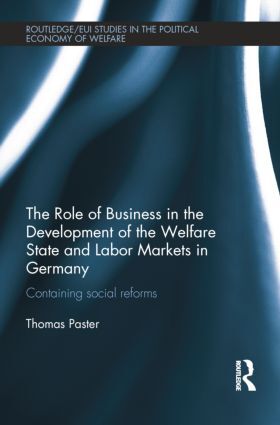 Role of Business in the Development of the Welfare State and Labor Markets in...