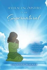 Several Encounters Of The Supernatural by Tyniesha Walker, Walker, Like New U...