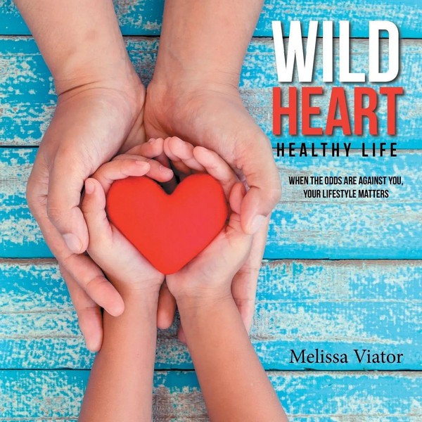 Melissa Viator | Wild Heart | Taschenbuch | Englisch (2019) | Authorhouse-image
