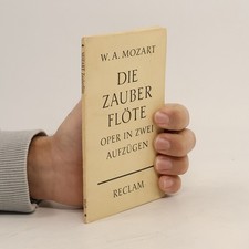 Die zauber Flöte. Oper in zwei Aufzügen  |  Wolfgang Amadeus Mozart