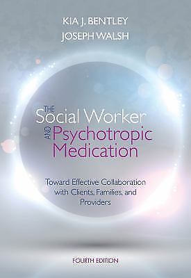 The Social Worker and Psychotropic Medication: Toward Effective Collaboration w