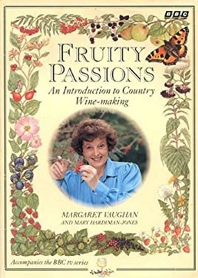 Fruity Passions : An Introduction to Country Wine-Making Margaret