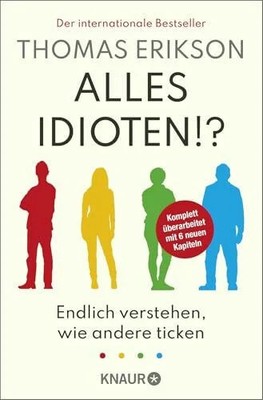 Alles Idioten!?: Endlich verstehen, wie andere ticken | Der Buch Knaur TB