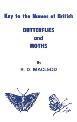 Key To The Names Of British Butterflies And Moths by R D Macleod