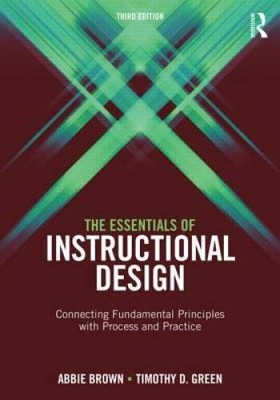 The Essentials of Instructional Design: Connecting Fundamental Princ - VERY GOOD