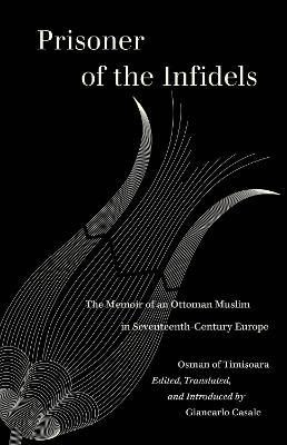 Prisoner of the Infidels by Osman of Timisoara (Paperback Book)