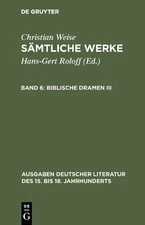 Christian Weise Biblische Dramen III (Hardback)