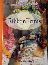Ribbon Trims : An Embellishment Idea Book by Nancy Nehring (1999, Hardcover)