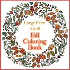 Large Print Adult Fall Coloring Book - A Simple & Easy Coloring Book for Adul...