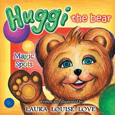Huggi The Bear: Magic Spots - Paperback NEW Louise, Laura 05/02/2015
