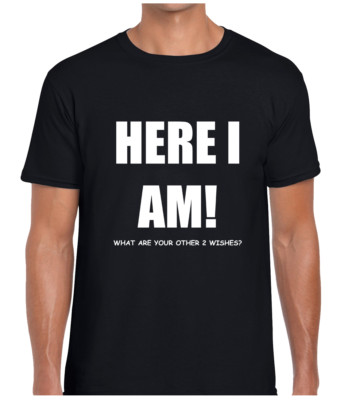 HIER BIN ICH! ANDERE WÜNSCHE? HERREN T SHIRT LUSTIG WITZ BEDRUCKT DESIGN SPRUCH GESCHENKIDEE