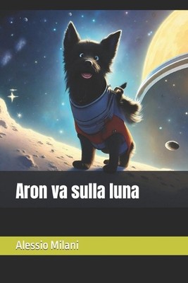 Aron va sulla luna by Alessio Milani Paperback Book