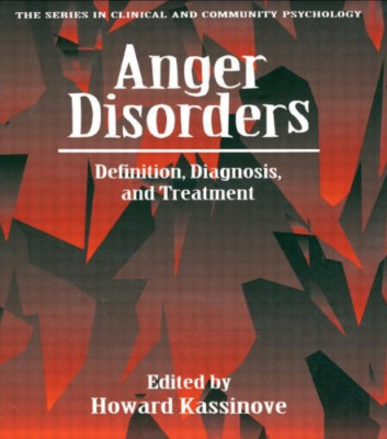 Anger Disorders: Definition, Diagnosis and Treatment - Paperback NEW H. Kassinov