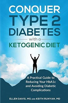 Conquer Typ 2 Diabetes mit einer ketogenen Diät: Ein praktischer Leitfaden zur Reduzierung...