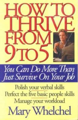 How To Thrive from 9 to 5: You Can Do More Than Just Survive On Your Job - GOOD