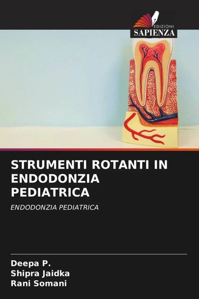 Deepa P. (U. A.) | Strumenti Rotanti IN Endodonzia Pediatrica | Taschenbuch-image