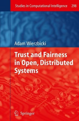 Trust and Fairness in Open, Distributed Systems (Studies in Computational Intell