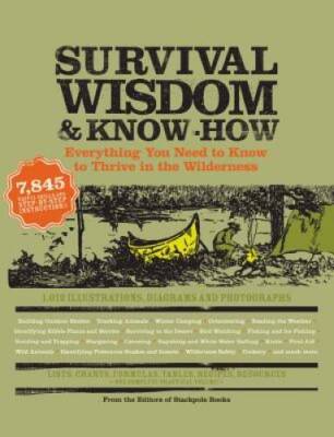 Survival Wisdom & Know How: Everything You Need to Know to Subsist i - VERY GOOD