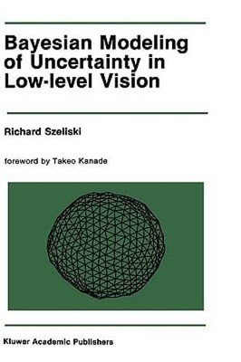 Bayesian Modeling of Uncertainty in Low-Level Vision by Richard Szeliski: Used
