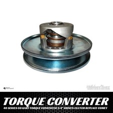 40 SERIES GO KART TORQUE CONVERTER 3/4" DRIVEN CLUTCH Replace COMET