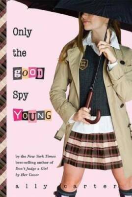 Only the Good Spy Young (Gallagher Girls) - Hardcover - VERY GOOD
