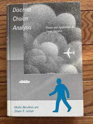 Discrete Choice Analysis Theory & Application to Travel Demand 1985 Ben-Akiva HB