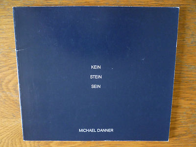 Kein Stein Sein  - Michael Danner / Walter Bischoff Galerie Stuttgart (1994)