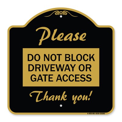 Designer Series Please Do Not Block Driveway or Gate Access Thank You Metal Sign