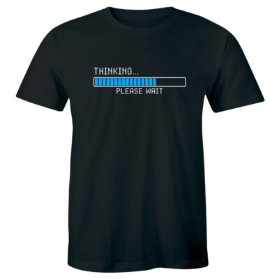 Thinking Please Wait Shirt Funny Computer Geek Joke Men's T-shirt Tee