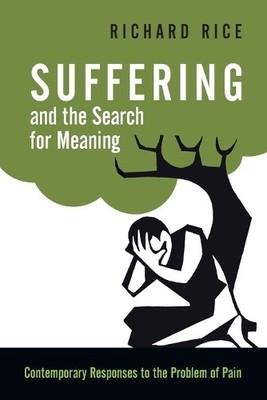 Richard Rice Suffering and the Search for Meaning   Contemporary R (Taschenbuch)