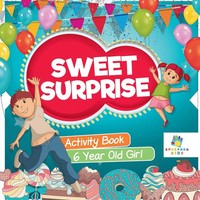 Educando Kids | Sweet Surprise Activity Book 6 Year Old Girl | Taschenbuch