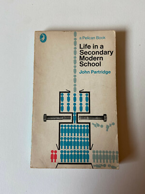 Life In A Secondary Modern School by John Partridge - Pub: Penguin 1968 PB Book