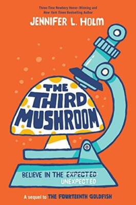 The Third Mushroom - Hardcover By Holm, Jennifer L. - VERY GOOD